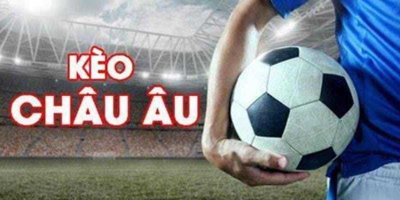 Kèo bóng đá châu Âu Cách đọc và phân tích kèo bóng đá châu Âu chính xác để tối ưu lợi nhuận