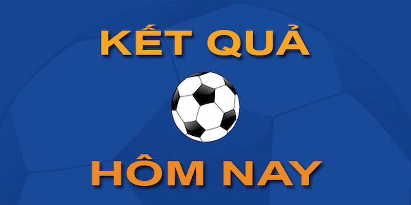 kết quả bóng đá Làm thế nào để cập nhật kết quả bóng đá chuẩn xác nhất?