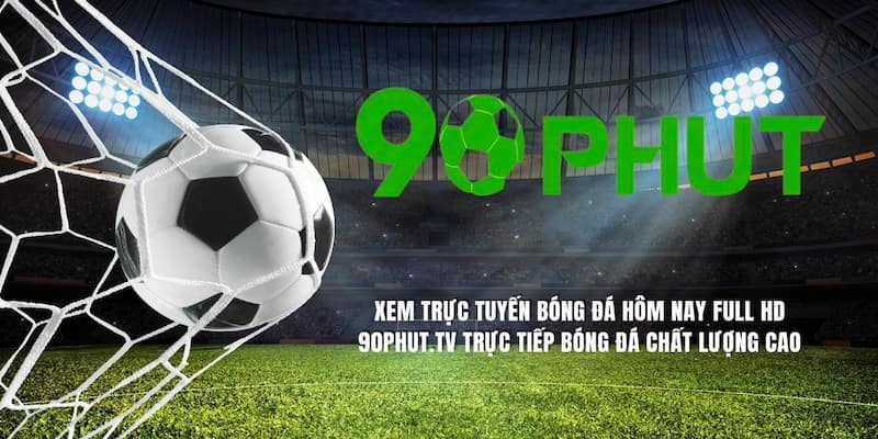 Tổng quan về 90phut tv và sự phát triển của truyền hình bóng đá trực tuyến